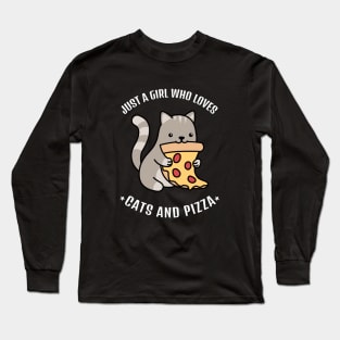 Just A Girl Who Loves Cats And Pizza Long Sleeve T-Shirt